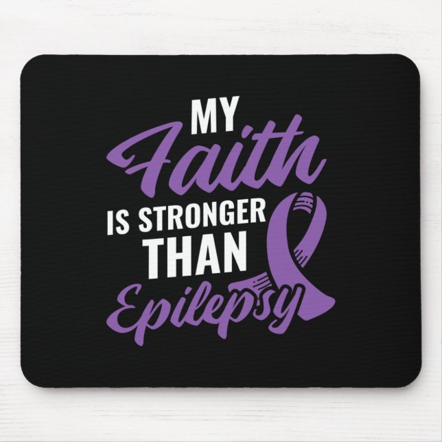 Faith Stronger Than Epilepsy Epilepsy Awareness Pa Mouse Mat (Front)