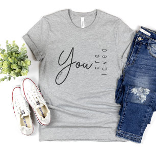 Faith t-shirt for women   You are loved