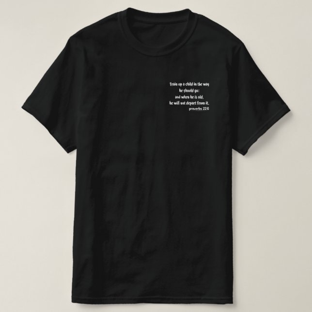 Faith Training Proverbs 22-6 T-Shirt (Design Front)