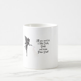Faith, Trust, Pixie Dust coffeemug!  Coffee Mug