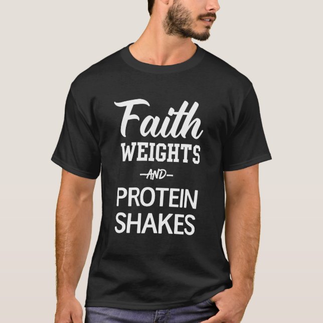 Faith Weights & Protein Shakes T-shirt (Front)