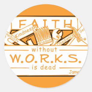 FAITH WITHOUT WORKS IS DEAD CLASSIC ROUND STICKER