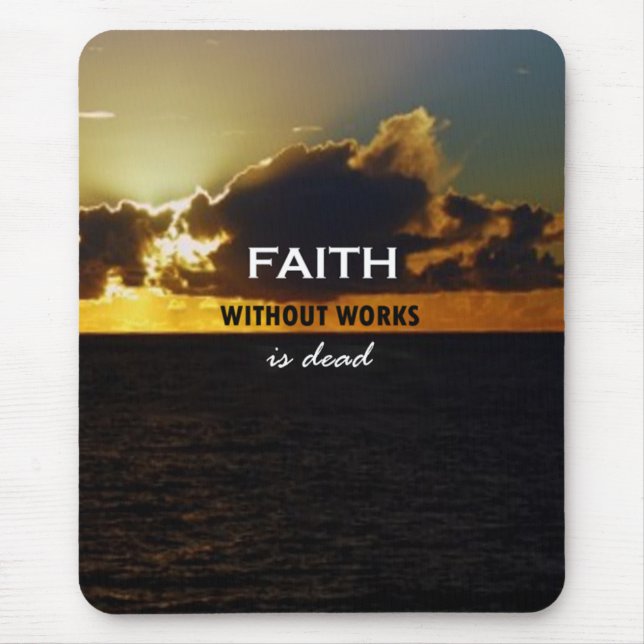 Faith Without Works Is Dead Mouse Mat (Front)