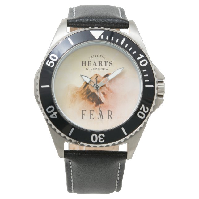 Faithful Hearts Never Know Fear Mountain Watch (Front)
