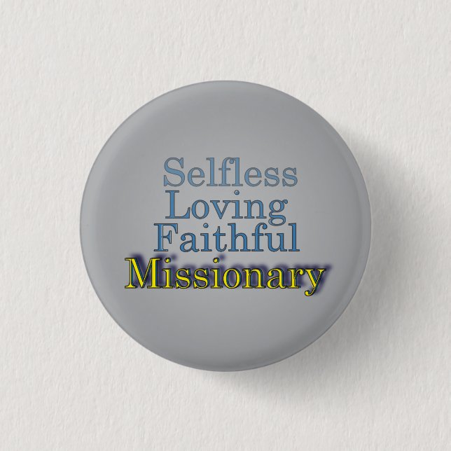 Faithful Selfless Ministerial Missionary 3 Cm Round Badge (Front)