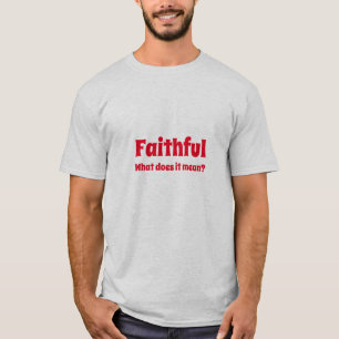Faithful T-Shirt