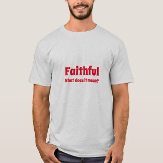 Faithful T-Shirt