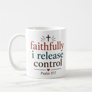 Faithfully I Release Control Christian Scripture Coffee Mug
