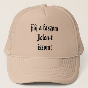 Fáj a faszom Jelen-t iszom barna mici Trucker Hat