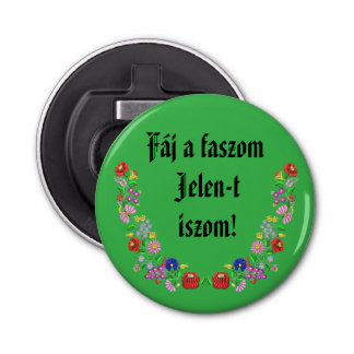 Fáj a faszom Jelen-t iszom! zöld sörnyitó Bottle Opener