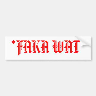 *FAKA WAT* BUMPER STICKER