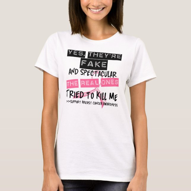 Fake and Spectacular - Real Ones Tried To Kill Me T-Shirt (Front)
