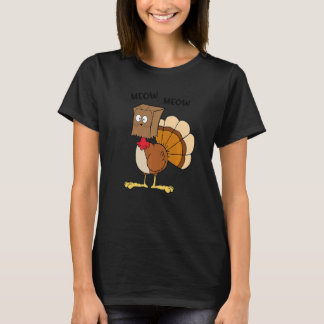 Fake Cat Meow Meow Thanksgiving Turkey Cat Kitty T-Shirt