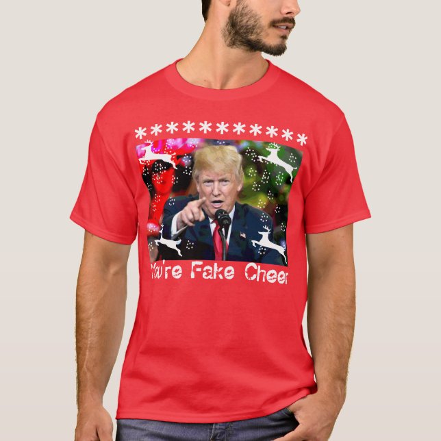 Fake Cheer, Donald Trump Ugly Christmas T-Shirt (Front)