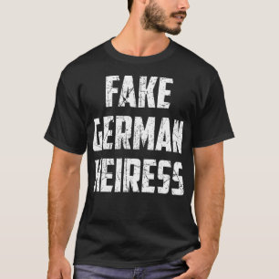 Fake German Heiress T-Shirt