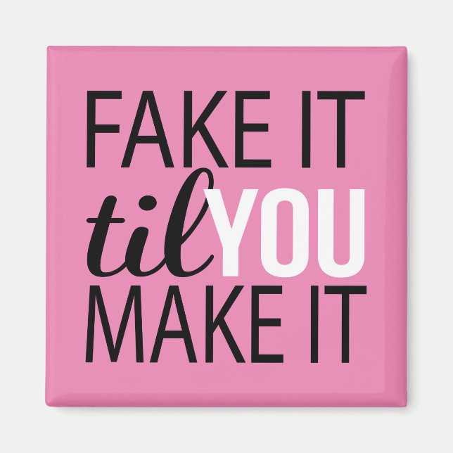 Fake It Til You Make It Magnet (Front)