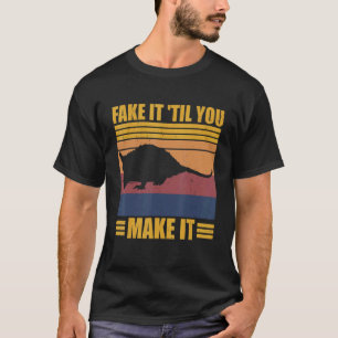 Fake It 'til You Make It Opossum  Cute Possum Rode T-Shirt