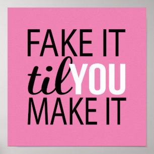Fake It Til You Make It Poster