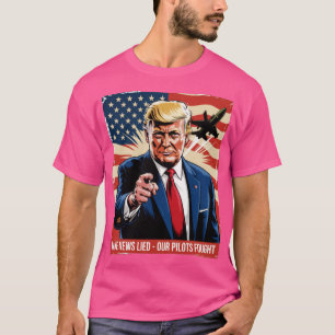 Fake News Lied, Our Pilots Fought (2) T-Shirt