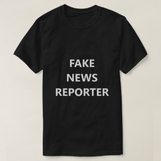Fake News Reporter Big Font Funny Shirt