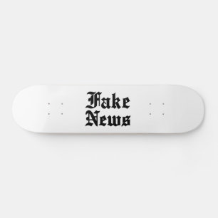 Fake News Skateboard
