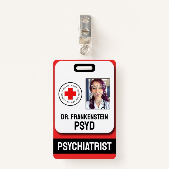 Fake Psychiatrist For Criminally Insane Badge ID Badge (Front with Clip)
