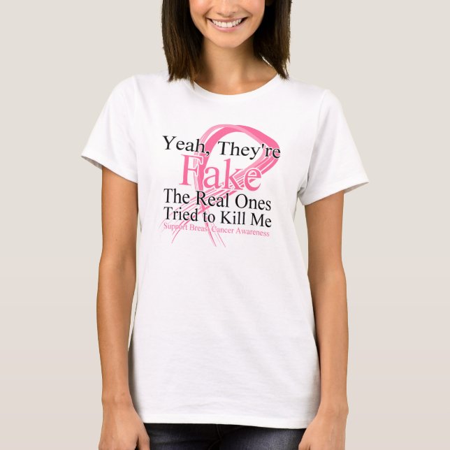 Fake - Real Ones Tried to Kill Me - Breast Cancer T-Shirt (Front)