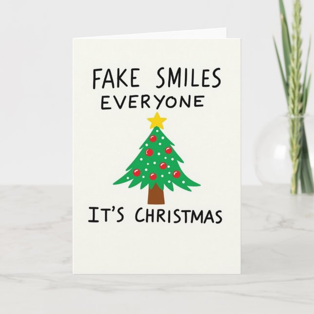 Fake Smiles Everyone Funny Anti Christmas Holiday Card (Front)