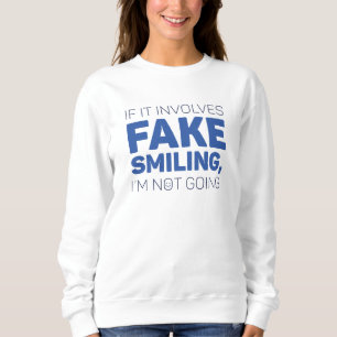 Fake Smiling Sweatshirt