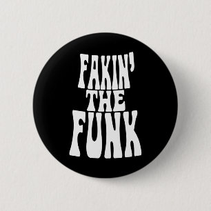 Fakin' the Funk 6 Cm Round Badge