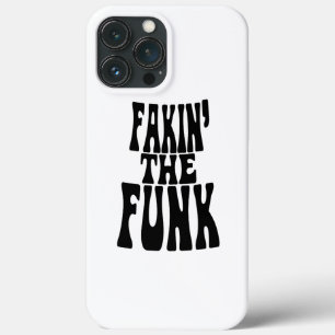 Fakin' the Funk iPhone 13 Pro Max Case
