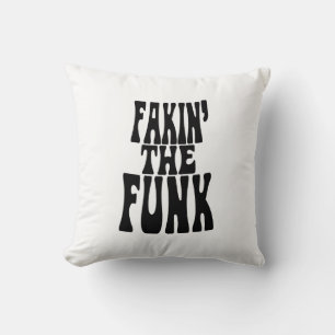Fakin' the Funk Cushion