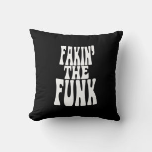Fakin' the Funk Cushion