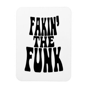 Fakin' the Funk Magnet