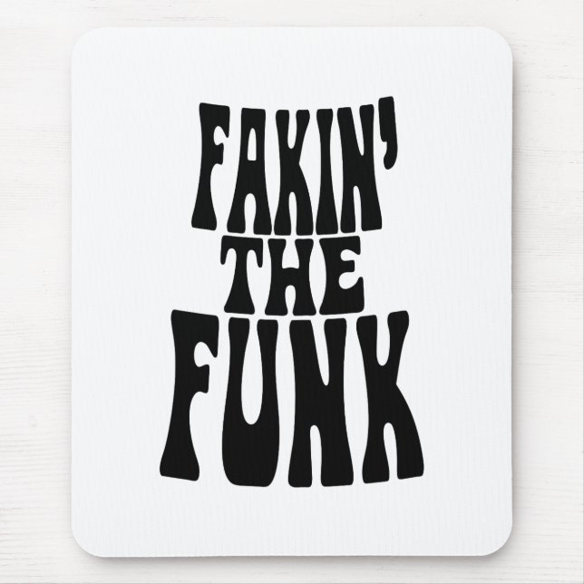 Fakin' the Funk Mouse Mat (Front)