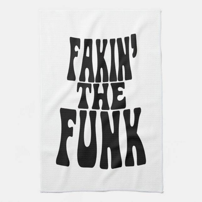 Fakin' the Funk Tea Towel (Vertical)
