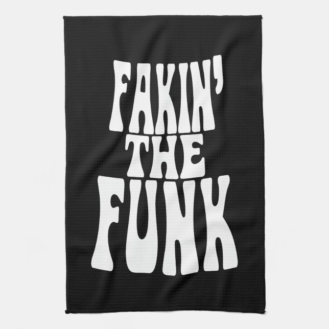 Fakin' the Funk Tea Towel (Vertical)