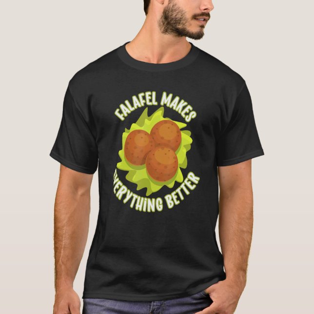 Falafel Makes Everything Better Middle Eastern Veg T-Shirt (Front)