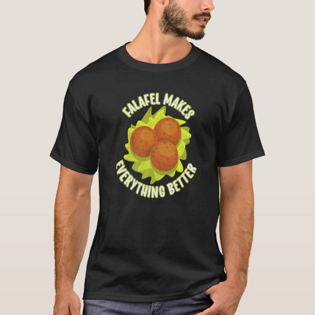 Falafel Makes Everything Better Middle Eastern Veg T-Shirt (Front)