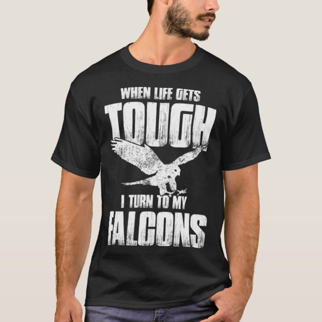 Falconer Dad Falconry When Life Gets Tough T-Shirt (Front)