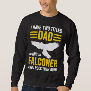 Falconry Dad and Falconer Sweatshirt