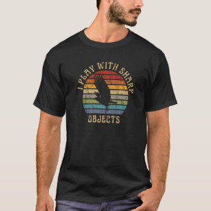 Falconry Hunting I Play With Sharp Objects For Fal T-Shirt