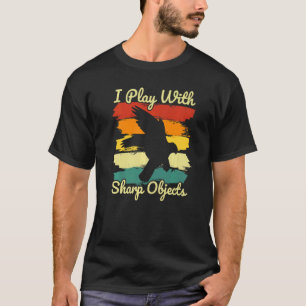 Falconry Hunting I Play With Sharp Objects For Fal T-Shirt