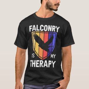 Falconry Is My Therapy Bird  Falconry Falcon T-Shirt