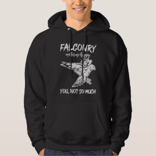 Falconry makes me happy hoodie