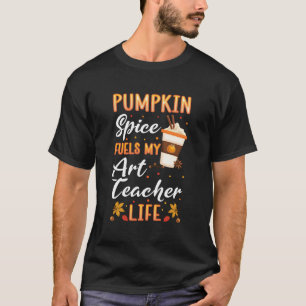 Fall Art Teacher Pumpkin Spice Latte Coffee Autumn T-Shirt