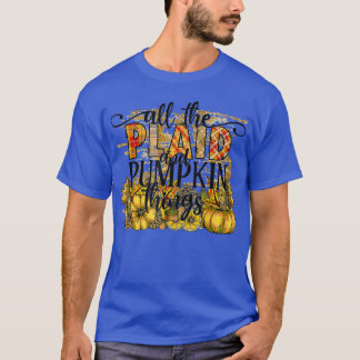 Fall Autumn All The Plaid And Pumpkin Things T-Shirt