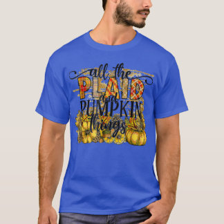 Fall Autumn All The Plaid And Pumpkin Things  T-Shirt