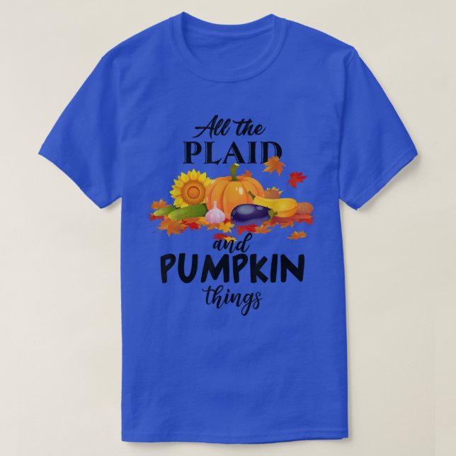 Fall Autumn All The Plaid And Pumpkin Things Thank T-Shirt (Design Front)