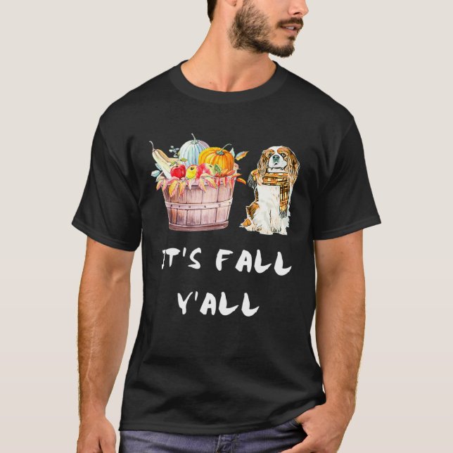 Fall Autumn Its Fall Yll Cavalier King Charles Spa T-Shirt (Front)